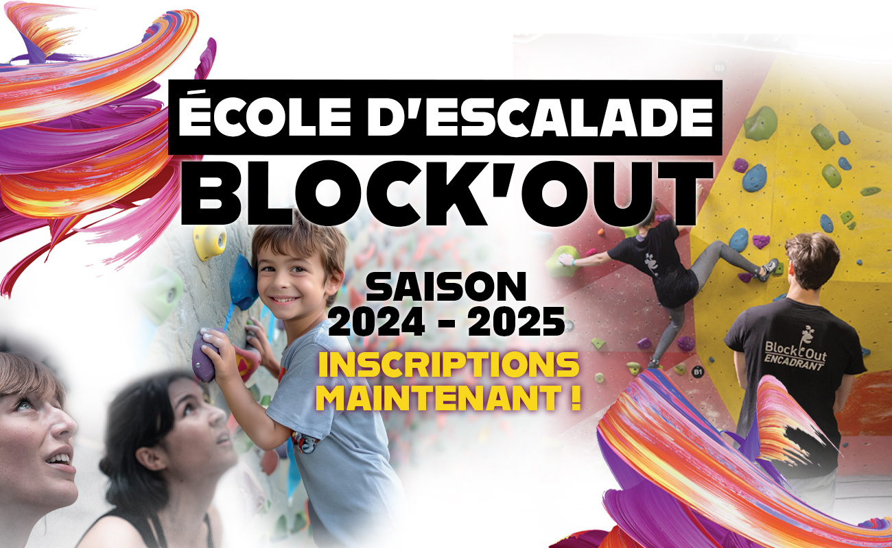 INSCRIPTION & RÉINSCRIPTION À NOTRE ÉCOLE D'ESCALADE BLOCK'OUT